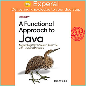 Sách - A Functional Approach to Java - Augmenting Object-Oriented Java Code with F by Ben Weidig (UK edition, paperback)