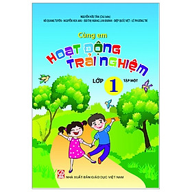Cùng Em Hoạt Động Trải Nghiệm Lớp 1 - Tập 1