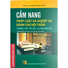 Cẩm nang pháp luật và nghiệp vụ dành cho hội thẩm trong xét xử các vụ án dân sự