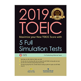 [Download Sách] 2019 TOEIC - 5 Full Simulation Tests (Gồm Sách, Scripts & Answer Key Và Đĩa MP3)