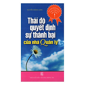 Thái Độ Quyết Định Sự Thành Bại Của Nhà Quản Lý