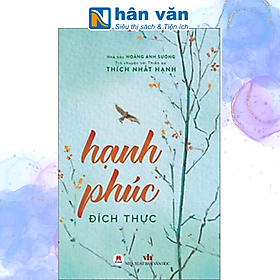 Trò Chuyện Với Thiền Sư Thích Nhất Hạnh - Hạnh Phúc Đích Thực Tái Bản