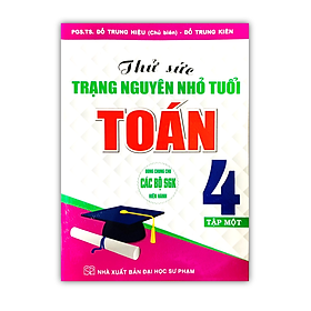 Sách - Thử Sức Trạng Nguyên Nhỏ Tuổi Toán 4 Tập 1