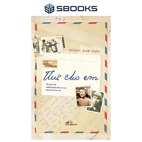 Sách - Thư Cho Em (Hoàng Nam Tiến) - SBOOKS
