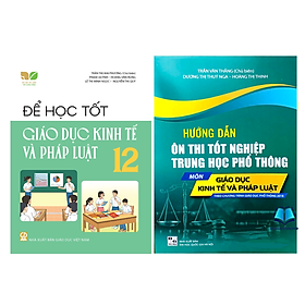 Combo 2c Để học tốt GDKT và phát luật 12 + hướng dẫn ôn thi tốt nghiệp THPT môn giáo dục kinh tế và pháp luật