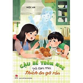 Sách Cậu Bé Tròn Xoe Và Con Ma Thích Ăn Gà Rán