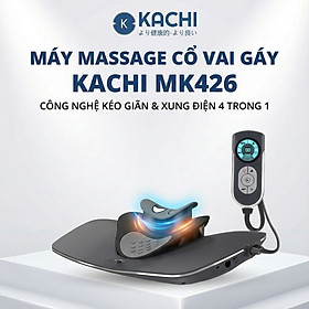 Máy Trị Liệu Cổ Vai Gáy Kachi MK426 - Giải Pháp Giảm Đau Mỏi, Phục Hồi Cột Sống Cổ Tại Nhà - hàng chính hãng