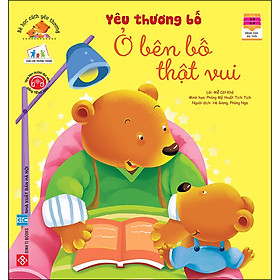 Sách Bé Học Cách Yêu Thương - Yêu Thương Bố - Ở Bên Bố Thật Vui