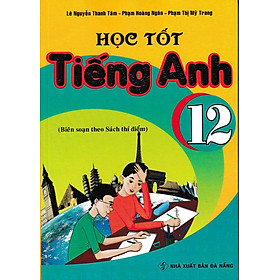 Hình ảnh Học Tốt Tiếng Anh 12_HA