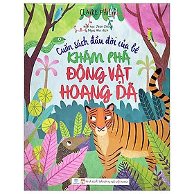 [Download Sách] Cuốn Sách Đầu Đời Của Bé - Khám Phá Động Vật Hoang Dã