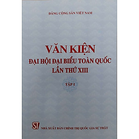 Văn Kiện Đại Hội Đại Biểu Toàn Quốc Lần Thứ XIII (gồm 2 tập)