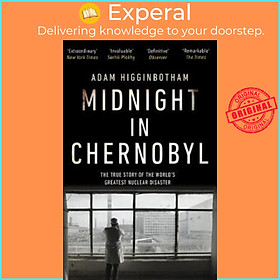 Hình ảnh Sách - Midnight in Chernobyl : The Untold Story of the World's Greatest Nuc by Adam Higginbotham (UK edition, paperback)