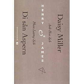 Henry James - Daisy Miller và Di sản Aspern