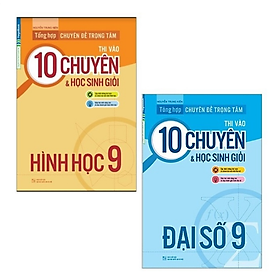 Combo 2 cuốn Tổng hợp chuyên đề trọng tâm thi vào 10 chuyên và học sinh giỏi 9 Toán