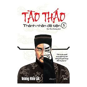 Tào Tháo - Thánh Nhân Đê Tiện - Tập 5 (Tái Bản 2018)