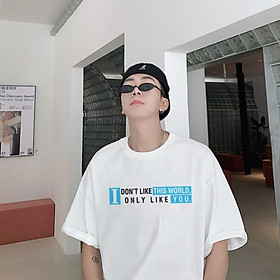 (SALE) Áo Thun Tay Lỡ UNISEX I DON'T LIKE THIS WORLD