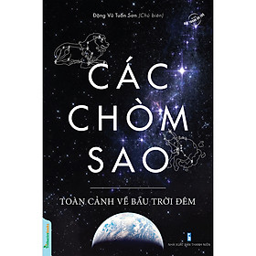 Mua Bộ Sách Vũ Trụ - Các Chòm Sao - Toàn Cảnh Về Bầu Trời Đêm tại Tiki Trading