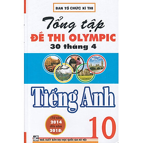 Tổng Tập Đề Thi Olympic 30 Tháng 4 Môn Tiếng Anh Lớp 10 (Cập Nhật Đề Thi Tới Năm 2023) - HA