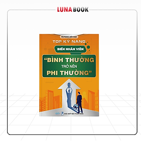 Sách - top kỹ năng biến nhân viên "bình thường trở nên phi thường"