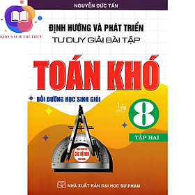 Sách - định hướng và phát triển tư duy giải bài tập toán khó lớp 8 - tập 2 (dùng chung cho các bộ sgk hiện hành)