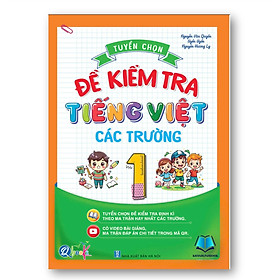 Sách - Tuyển Chọn Đề Kiểm Tra Tiếng Việt Các Trường Lớp 1