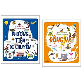Combo 2 cuốn Bách Khoa Thư Tiểu Học Larousse: Phương Tiện Di Chuyển + Động Vật / Bộ sách kiến thức bách khoa cho trẻ