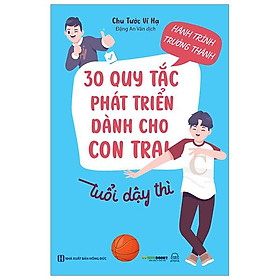 Hành trình trưởng thành - 30 quy tắc phát triển dành cho con trai tuổi dậy thì