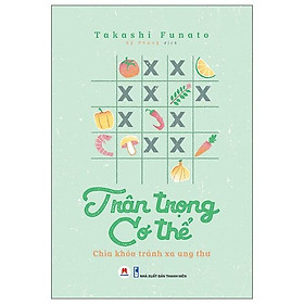 Trân Trọng Cơ Thể - Chìa Khóa Tránh Xa Ung Thư