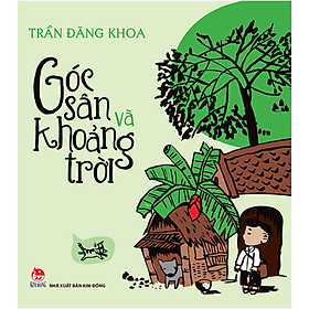 [Download Sách] Góc Sân Và Khoảng Trời (Tái Bản 2018)