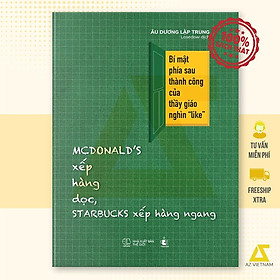 [Download Sách] Sách - MCDONALD’S Xếp Hàng Dọc, STARBUCKS Xếp Hàng Ngang: Bí mật phía sau thành công của thầy giáo ngàn “like”