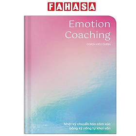 Sách - Emotion Coaching - Nhật Ký Chuyển Hóa Cảm Xúc Bằng Kỹ Năng Tự Khai Vấn - Bìa Cứng