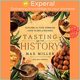 Ảnh bìa Sách - Tasting History - Explore the Past through 4,000 Years of by Max Miller (UK edition, Hardcover Paper over boards)