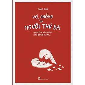 Hình ảnh Vợ Chồng Và Người Thứ Ba - Tác Giả Giang Đinh 