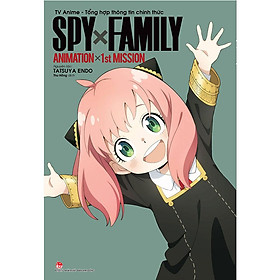 Spy X Family TV Anime - Tổng Hợp Thông Tin Chính Thức: Animation X 1st Mission