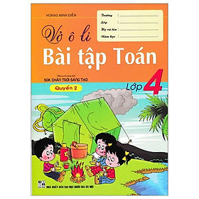 Vở Ô Li Bài Tập Toán Lớp 4 - Quyển 2 (Biên Soạn Theo Chương Trình SGK Chân Trời Sáng Tạo)