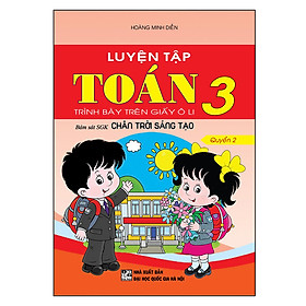 Ảnh bìa Luyện Tập Toán 3 Quyển 2 - Trình Bày Trên Giấy Ô Li (Bám Sát Sgk Chân Trời Sáng Tạo)