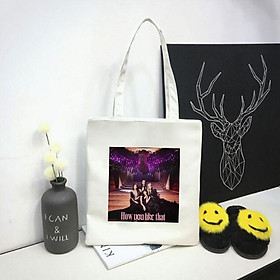 Túi vải tote How you like that BlackPink Túi tote in hình dễ thương