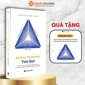 Xây Dựng Thương Hiệu Tinh Gọn - Giải Pháp Hiệu Quả Giúp Doanh Nghiệp Xây Dựng Lợi Thế Cạnh Tranh Và Chiếm Lĩnh Tâm Thế Khách Hàng