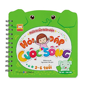 Mẹ Hỏi Con Đáp - Phát Triển Toàn Diện - Hỏi Đáp Cuộc Sống (2-6 Tuổi)