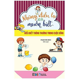 Những Điều Lạ Em Muốn Biết - Hiểu Biết Thông Thường Trong Cuộc Sống