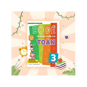 Bộ Đề Ôn Luyện Và Kiểm Tra Toán 3 - MEGA