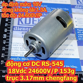 Động cơ DC RS-545 chengfang 18Vdc 24600V/P 153g trục 3.17mm kde6736