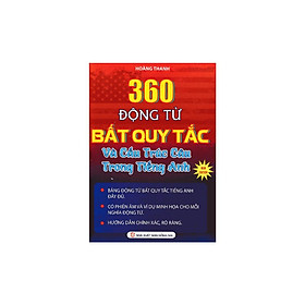 Sách - 360 Động Từ Bất Quy Tắc - Cách Dùng Các Thì & Cấu Trúc Câu Trong Tiếng Anh - Khang Việt Book