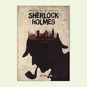 Sách Những Vụ Kỳ Án Của Sherlock Holmes - Đinh Tị