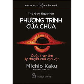 Khoa Học Khám Phá - Phương Trình Của Chúa - Cuộc Truy Tìm Lý Thuyết Của Vạn Vật