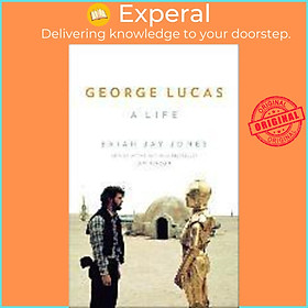 Sách - George Lucas : A Life by Brian Jay Jones (paperback)