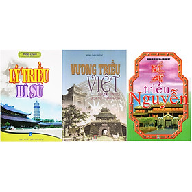 Download sách Combo Lý Triều Bí Sử + Bí Sử Triều Nguyễn + Vương Triều Việt