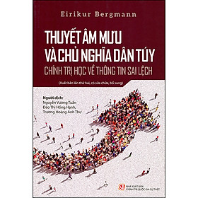 Thuyết Âm Mưu Và Chủ Nghĩa Dân Túy: Chính Trị Học Về Thông Tin Sai Lệch