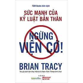 Ngừng Viện Cớ - Sức Mạnh Của Kỷ Luật Bản Thân Tái Bản