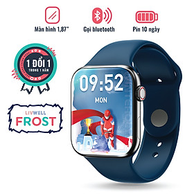 Mua Đồng hồ thông minh LivWell Frost - Hàng Chính Hãng - Bảo Hành 12 Tháng 1 Đổi 1 - XANH DƯƠNG